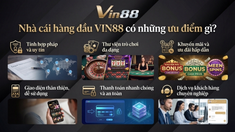 Nhà cái hàng đầu VIN88 có những ưu điểm gì?